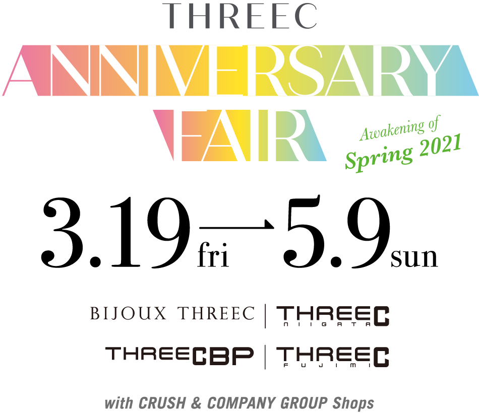 THREEC ANNIVERSARY FAIR 3.19(fri)～5.9(sun)